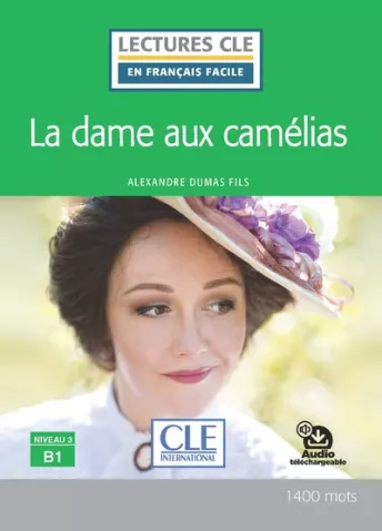 La dame aux Camélias - Niveau 3/B1 - Lecture CLE en français facile - Livre + Audio téléchargeable