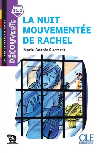 La nuit mouvementée de Rachel -  Niveau B1.2 - Lecture Découverte - Audio téléchargeable