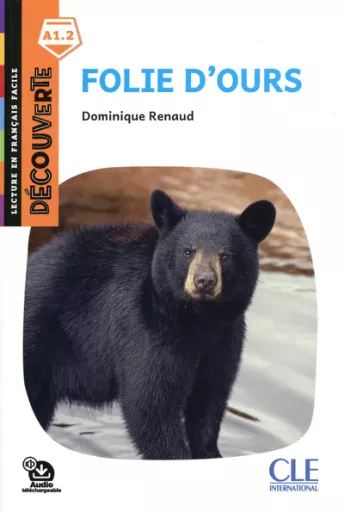 Folie d'ours - Niveau A1.2 - Lecture Découverte - Livre + Audio téléchargeable