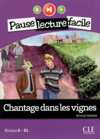Chantage dans les vignes - Niveau 6 (B1) - Pause lecture facile - Livre + CD