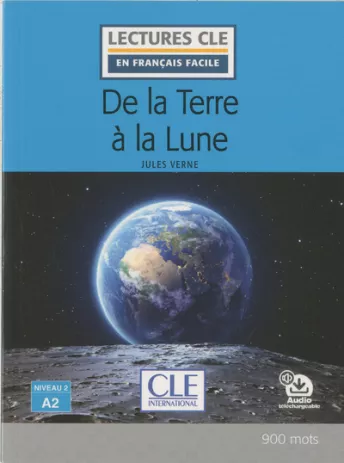 De la terre à la lune - Niveau 2/A2 - Lecture CLE en français facile - Livre + Audio téléchargeable