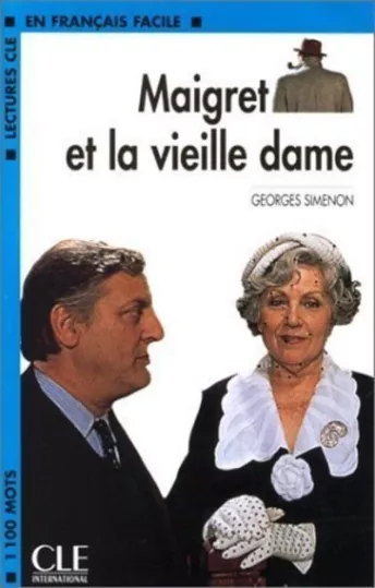 Maigret et la vieille dame - Niveau 2/A2  - Lecture CLE en français facile - Livre