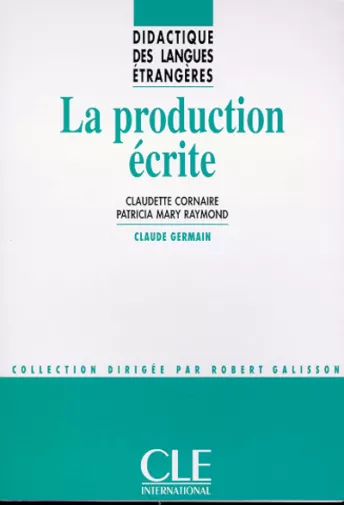 La production écrite - Didactique des langues étrangères - Livre
