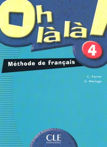 Oh là là! - Niveau 4 - Livre de l'élève