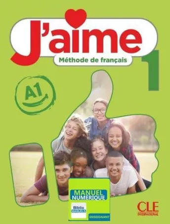 J'aime 1 - Niveau A1 - Version numérique enseignant