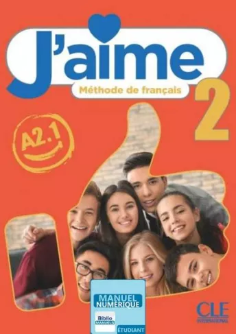 J'aime 2 - Niveau A2.1 - Version numérique élève - Livre de l'élève