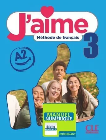 J'aime 3 - Niveau A2 - Version numérique enseignant