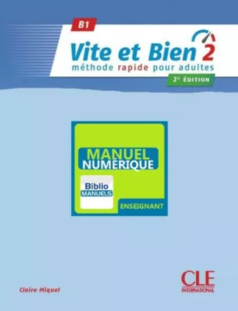 Vite et Bien 2 - Niveau B1 - Version numérique enseignant