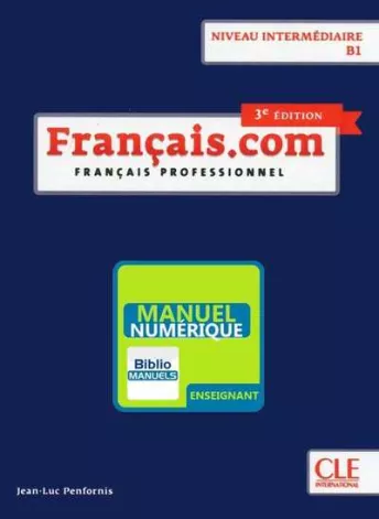 Français.com - Niveau intermédiaire (B1) - Version numérique enseignant