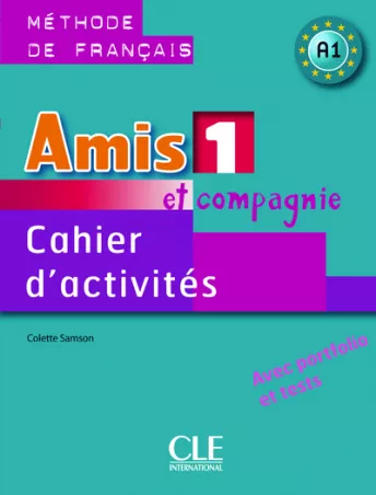 Amis et compagnie 1 - Niveau A1 - Cahier d'activités
