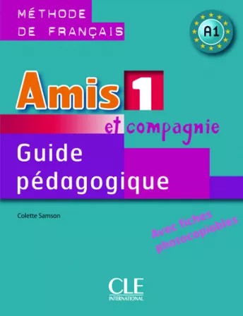 Amis et compagnie 1 - Niveau A1 - Guide pédagogique