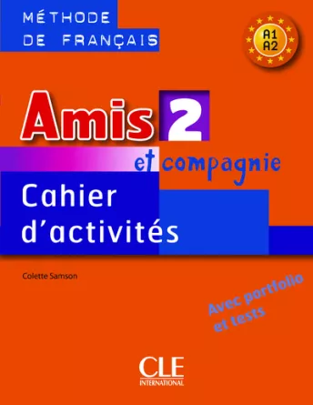 Amis et compagnie 2 - Niveaux A1/A2  - Cahier d'activités