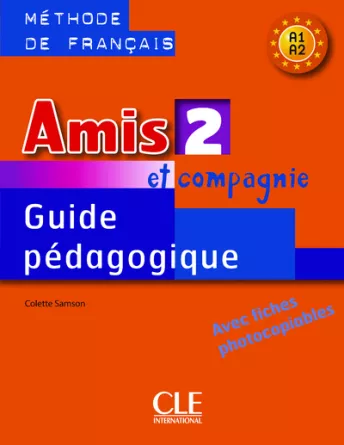 Amis et compagnie 2 - Niveaux A1/A2 - Guide pédagogique