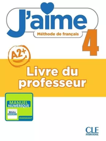 J'aime 4 - Niveau A2 - Version numérique enseignant
