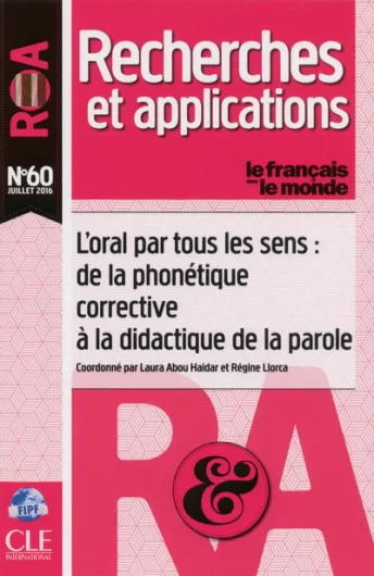 L'oral par tous les sens : de la phonétique corrective à la didactique de la parole - R&A n°60  - Juillet 2016 - Livre