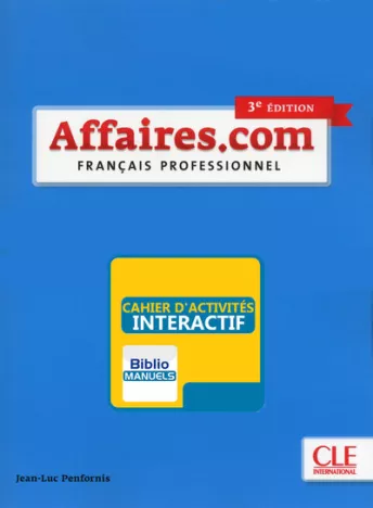 Affaires.com - Niveau avancé (B2/C1) - 3ème édition - Version numérique élève - Cahier d'activités