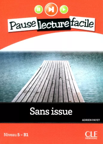 Sans Issue - Niveau 5 (B1) - Pause lecture facile - Ebook