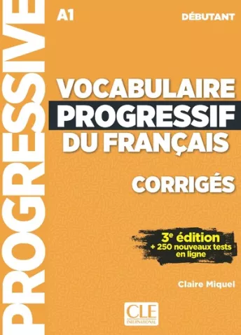 Vocabulaire progressif du français - Niveau débutant (A1) - Corrigés