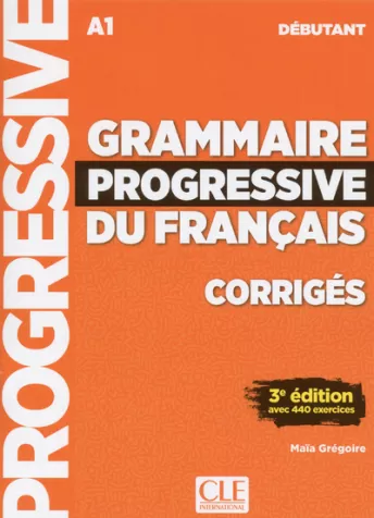 Grammaire progressive du français - Niveau débutant (A1) - Corrigés -  3ème édition