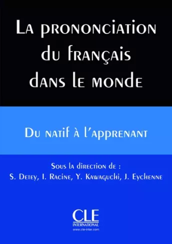 La prononciation du français dans le monde : du natif à l'apprenant - Livre + CD