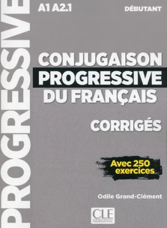 Conjugaison progressive du francais - Niveau débutant (A1/A2) - Corrigés - 2ème édition