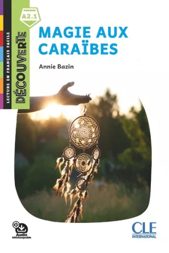 Magie aux Caraibes -  Niveau A2.1 - Lecture Découverte - Audio téléchargeable