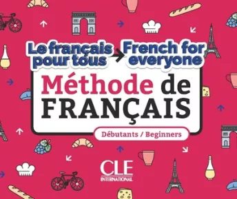 Le français pour tous / French for everyone - Méthode de français