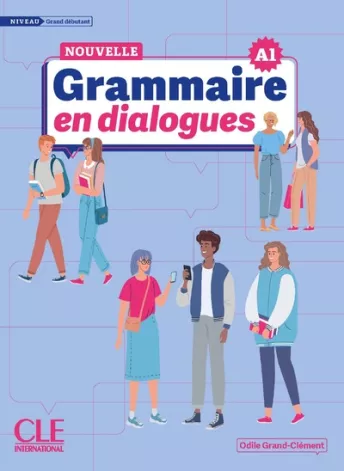 La Nouvelle Grammaire en dialogues - Niveau grand débutant (A1) - Livre + Audio en ligne
