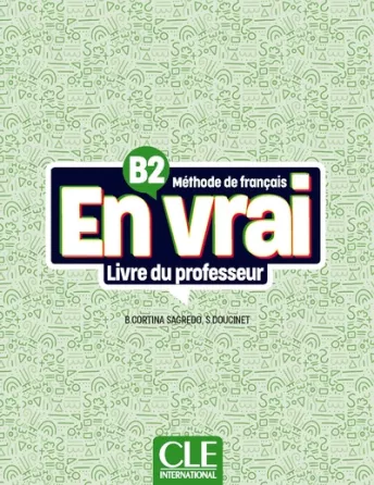 En vrai - Niveau B2 - Guide pédagogique