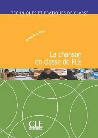 La chanson en classe de FLE - Techniques et pratiques de classe - Livre