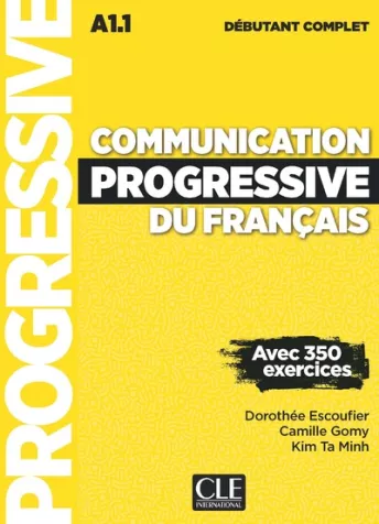 Communication progressive du français - Niveau débutant complet (A1.1) - Livre + Livre-web + Audio téléchargeable en ligne