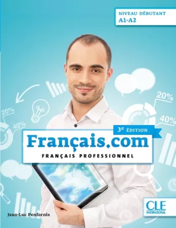 Français.com - Niveau débutant (A1-A2) - Livre de l'élève + Audio en ligne - 3ème édition