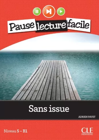 Sans issue - Niveau 5 (B1) - Pause lecture facile - Livre + Audio téléchargeable